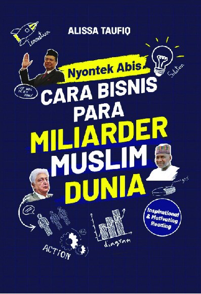 Nyontek Abis Cara Bisnis Para Miliarder Muslim Dunia
